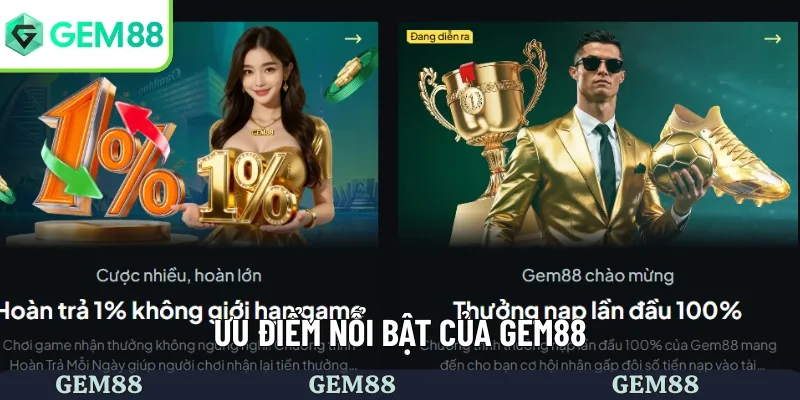 Trang chủ 18 Tổng hợp ưu điểm nổi trội tại GEM88